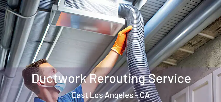  Ductwork Rerouting Service East Los Angeles - CA