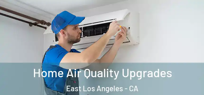  Home Air Quality Upgrades East Los Angeles - CA