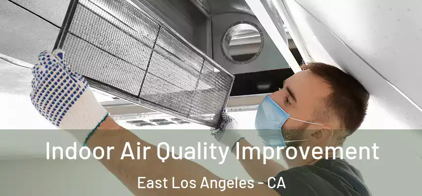  Indoor Air Quality Improvement East Los Angeles - CA
