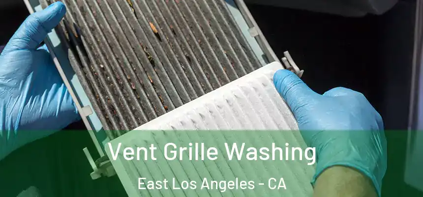  Vent Grille Washing East Los Angeles - CA